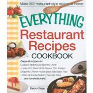 The Everything Restaurant Recipes Cookbook: Copycat recipes for Outback Steakhouse Bloomin' Onion, Long John Silver's Fish Tacos, TGI Friday's Dragonfly Chicken, Applebee's Baby Back Ribs, Chili,9781440511257 The Everything Restaurant Recipes Cookbook: Copycat recipes for Outback Steakhouse Bloomin' Onion, Long John Silver's Fish Tacos, TGI Friday's Dragonfly Chicken, Applebee's Baby Back Ribs, Chili,9781440511257