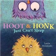 Hoot & Honk Just Can't Sleep