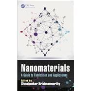 Nanomaterials: A Guide to Fabrication and Applications