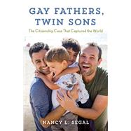 Gay Fathers, Twin Sons The Citizenship Case That Captured the World