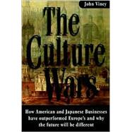 The Culture Wars: How American and Japanese Businesses have Outperformed Europe's and why the Future will be Different