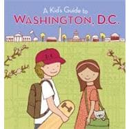 A Kid's Guide to Washington, D.c.