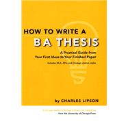 How To Write A Ba Thesis: A Practical Guide From Your First Ideas To Your Finished Paper