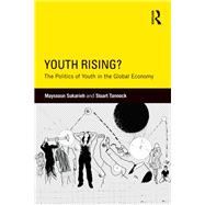 Youth Rising?: The Politics of Youth in the Global Economy