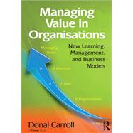 Managing Value in Organisations: New Learning, Management, and Business Models