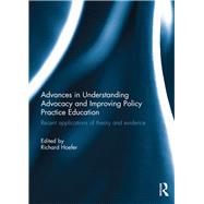 Advances in Understanding Advocacy and Improving Policy Practice Education: Recent applications of theory and evidence