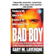 Bad Boy : The True Story of Kenneth Allen Mcduff, the Most Notorious Serial Killer in Texas History