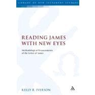 Reading James with New Eyes Methodological Reassessments of the Letter of James
