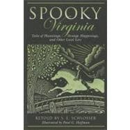 Spooky Virginia Tales Of Hauntings, Strange Happenings, And Other Local Lore