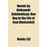 Novels by Aleksandr Solzhenitsyn : One Day in the Life of Ivan Denisovich