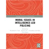 Moral Issues in Intelligence-led Policing