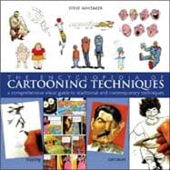 The Encyclopedia of Cartooning Techniques A Comprehensive Visual Guide to Traditional and Contemporary Techniques