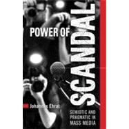 Power of Scandal : Semiotic and Pragmatic in Mass Media