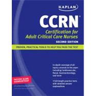 Kaplan CCRN : Certification for Adult Critical Care Nurses