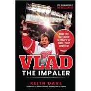 Vlad the Impaler More Epic Tales From Detroit's '97 Stanley Cup Conquest