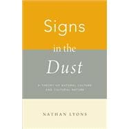 Signs in the Dust A Theory of Natural Culture and Cultural Nature