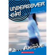 Undercover Girl #2 Fugitive