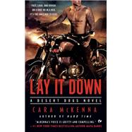 Lay It Down A Desert Dogs Novel