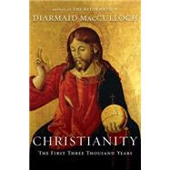 Christianity The First Three Thousand Years