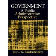 Government: A Public Administration Perspective: A Public Administration Perspective