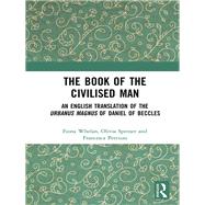The Book of the Civilised Man: An English Translation of the Urbanus Magnus of Daniel of Beccles