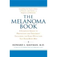 The Melanoma Book A Complete Guide to Prevention and Treatment, Including theEarly DetectionSelf-Exam Body Map