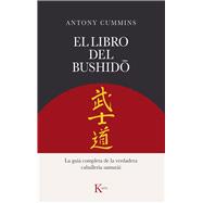 El libro del Bushido La guía completa de la verdadera caballería samurái