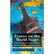France on The World Stage Nation-State Strategies in the Global Era