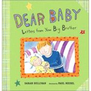 Dear Baby : Letters from Your Big Brother