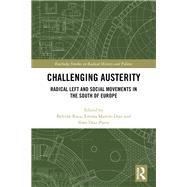 Challenging Austerity: Radical left parties and social movements in the South of Europe