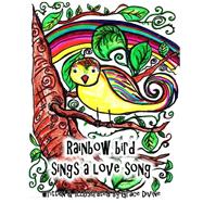 Rainbow Bird Sings a Love Song