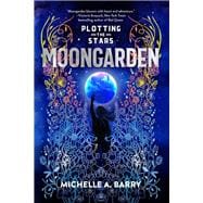 Plotting the Stars 1: Moongarden