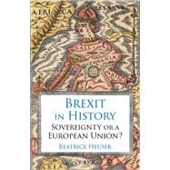 Brexit in History Sovereignty or a European Union?