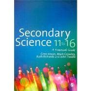 Secondary Science 11 to 16 : A Practical Guide