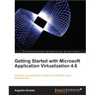 Getting Started with Microsoft Application Virtualization 4. 6