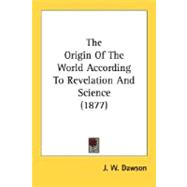The Origin Of The World According To Revelation And Science