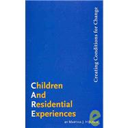 Children and Residential Experiences : Creating Conditions for Change