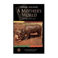 A Mother's World Journeys of the Heart