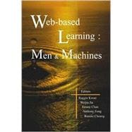 Web-Based Learning: Men & Machines : Proceedings of the First International Conference on Web-Based Learning in China (Icwl 2002) Hong Kong, 17-19 August 2002