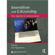 Journalism and Citizenship : New Agendas in Communication