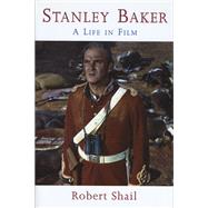 Stanley Baker: A Life in Film