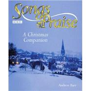 Songs of Praise : A Christmas Companion