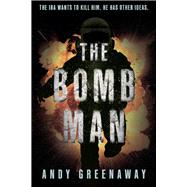 The Bomb Man The IRA wants to kill him. He has other ideas.