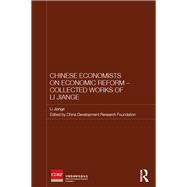 Chinese Economists on Economic Reform - Collected Works of Li Jiange