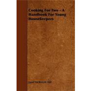 Cooking for Two - a Handbook for Young Housekeepers