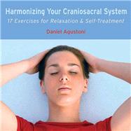 Harmonizing Your Craniosacral System CD 17 Exercises for Relaxation and Self-Treatment