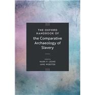The Oxford Handbook of the Comparative Archaeology of Slavery book cover, ISBN 9780197551264