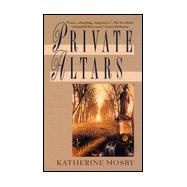 Private Altars A Novel