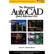 The Illustrated Autocad Quick Reference Guide R 14