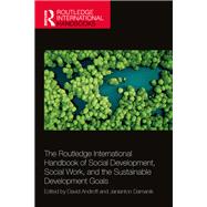 The Routledge International Handbook of Social Development, Social Work, and the Sustainable Development Goals